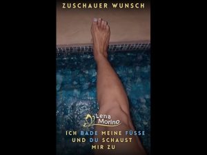 LenaMorino Porno Video: Ich bade meine Füße und du schaust dabei zu