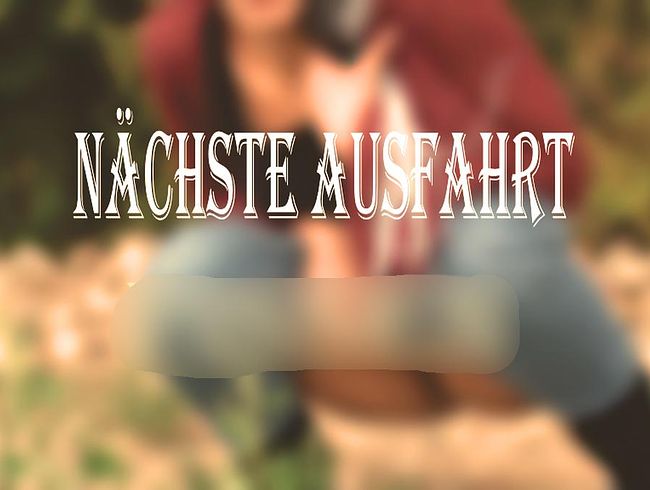 LenaMorino Porno Video: NÄCHSTE AUSFAHRT: pi**EN
